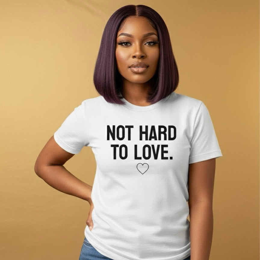 Not Hard To Love Tee